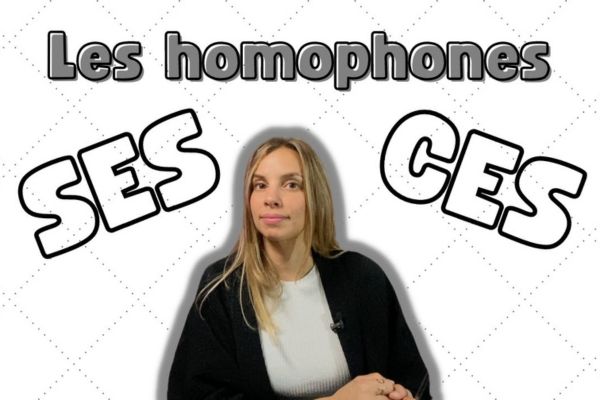 Ses ou ces Ne plus confondre ces homophone